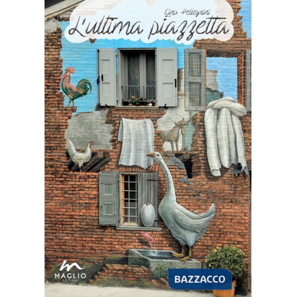 Ultima piazzetta. Ediz. illustrata (L')