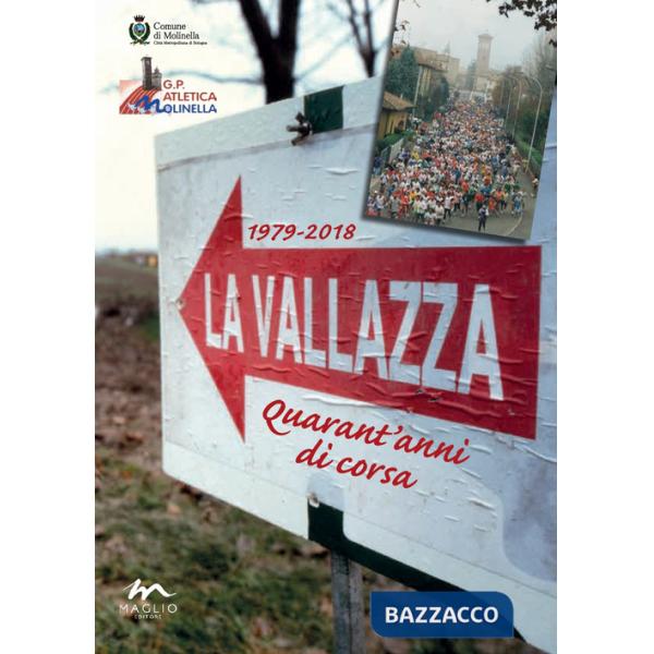 Vallazza 1979-2018. Quarant'anni di corsa. Ediz. illustrata (La)