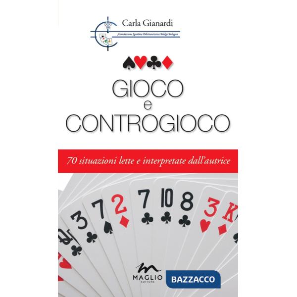 Gioco e controgioco. 70 situazioni lette e interpretate dall'autrice
