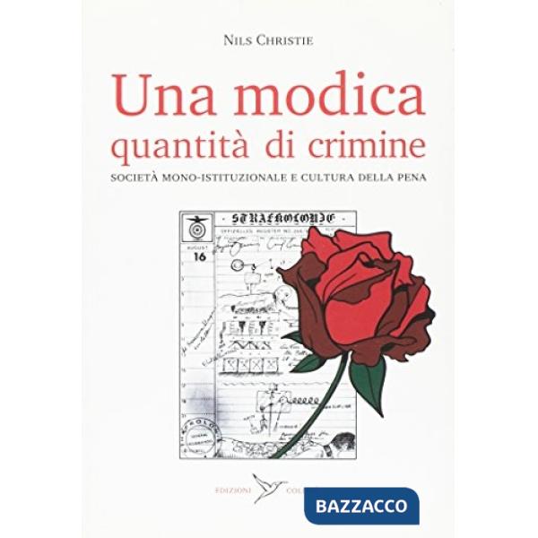 Modica quantità di crimine. Società monoistituzionale e cultura della pena (Una)