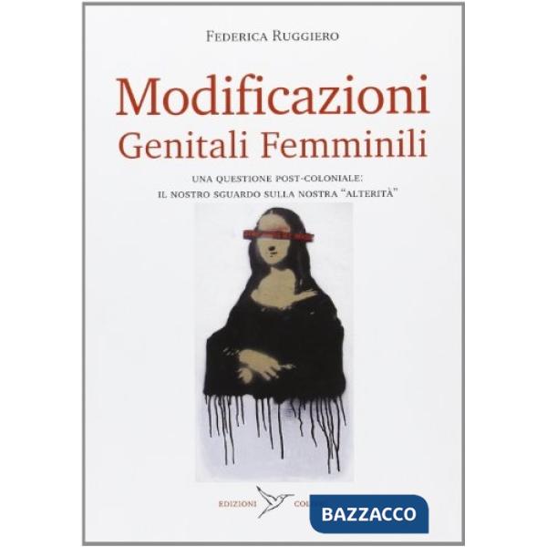 Modificazioni genitali femminili. Una questione post-coloniale: il nostro sguardo sulla nostra «alterità»