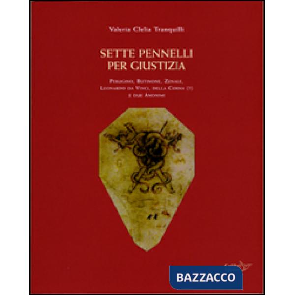 Sette pennelli per giustizia. Perugino, Butinone, Zenale, Leornardo da Vinci, Della Corna (?), e due anonimi