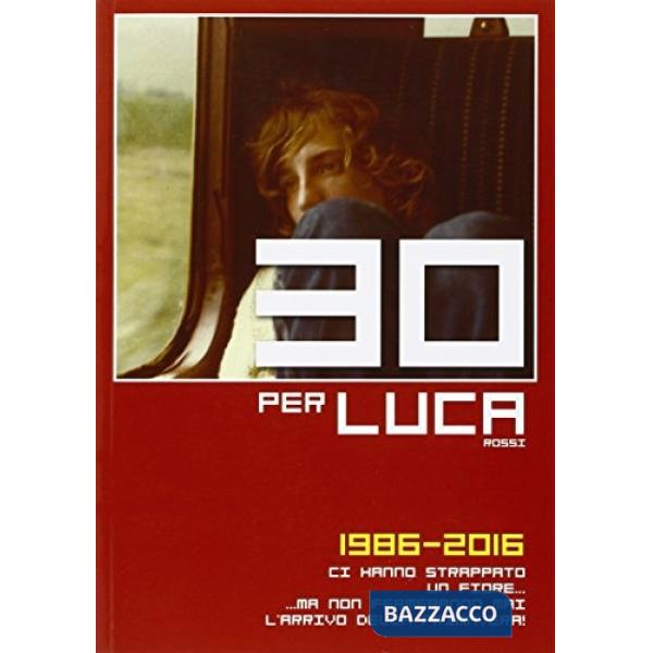 30 per Luca Rossi (1986-2016)