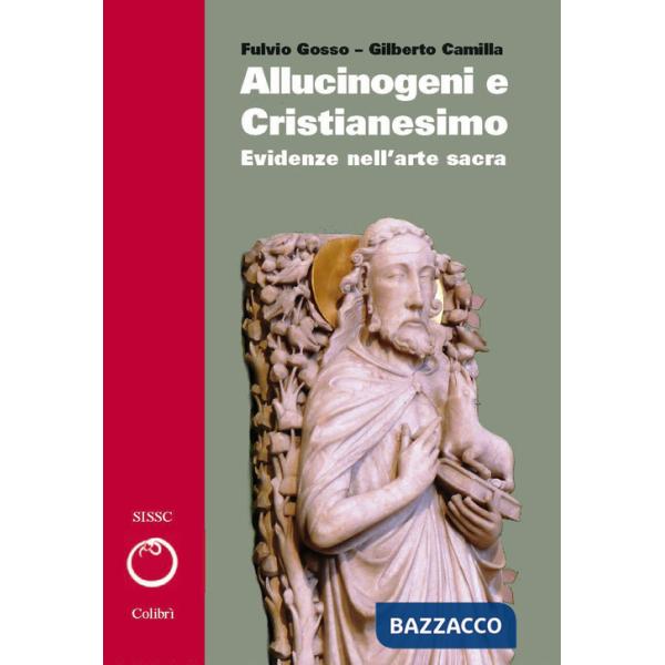 Allucinogeni e cristianesimo. Evidenze nell'arte sacra. Vol. 2