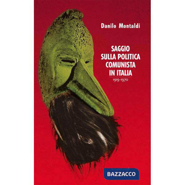 Saggio sulla politica comunista in Italia 1919-1970