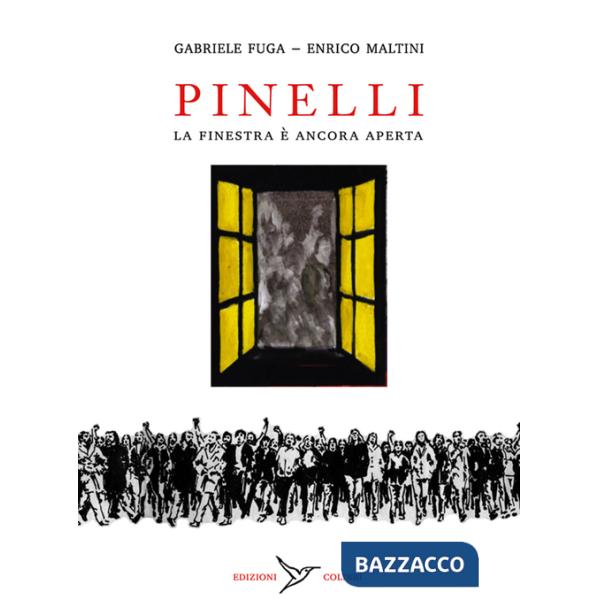Pinelli. La finestra è ancora aperta