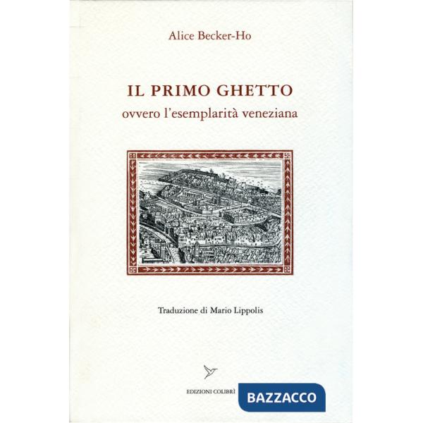 Primo ghetto ovvero l'esemplarità veneziana (Il)