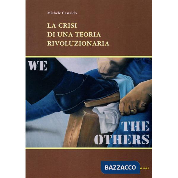 Crisi di una teoria rivoluzionaria (La)