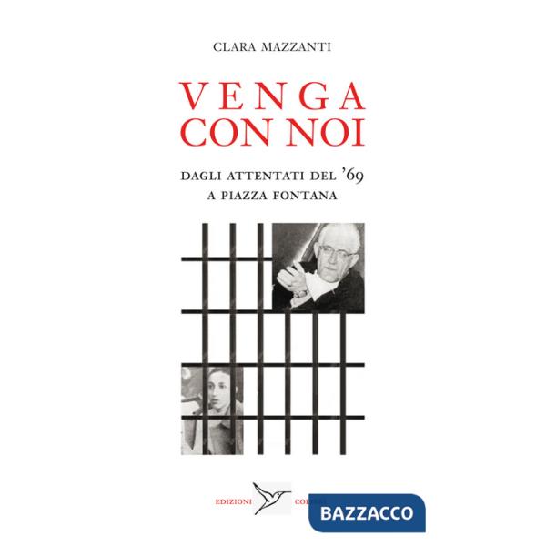 Venga con noi. Dagli attentati del '69 a piazza Fontana