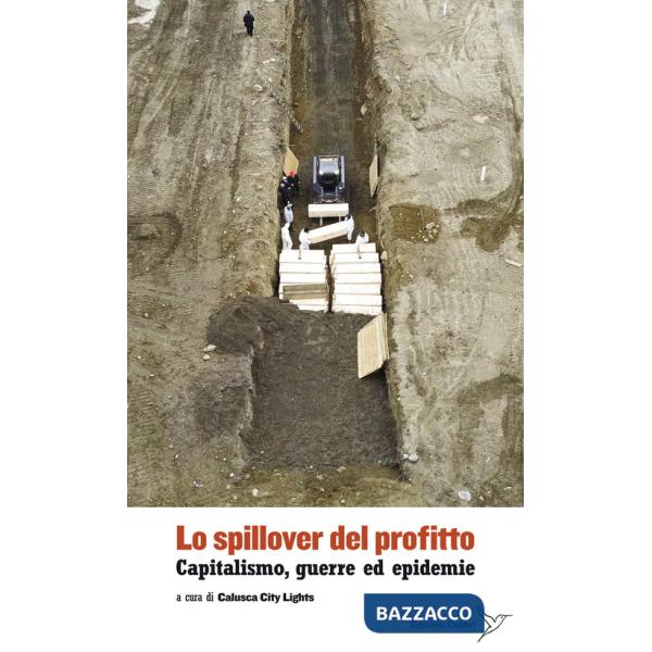 Spillover del profitto. Capitalismo, guerre ed epidemie (Lo)