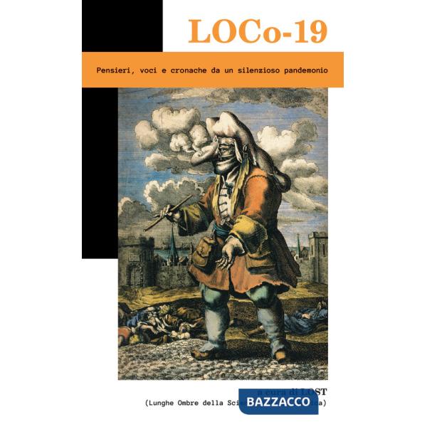 LOCo-19. Pensieri, voci e cronache da un silenzioso pandemonio