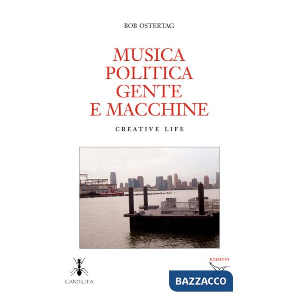 Musica politica gente e macchine. Creative life