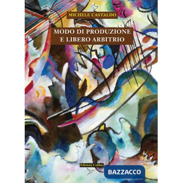 Modo di produzione e libero arbitrio