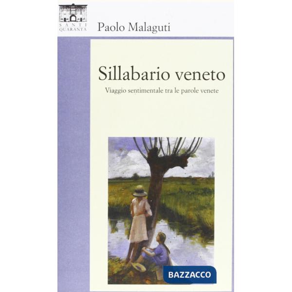 Sillabario veneto. Viaggio sentimentale tra parole venete
