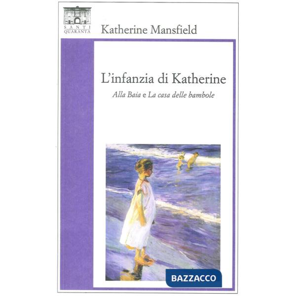 Infanzia di Katherine. «Alla baia» e «La casa delle bambole» (L')