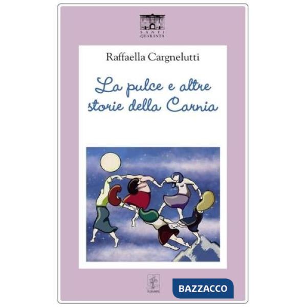 Pulce e altre storie della Carnia (La)