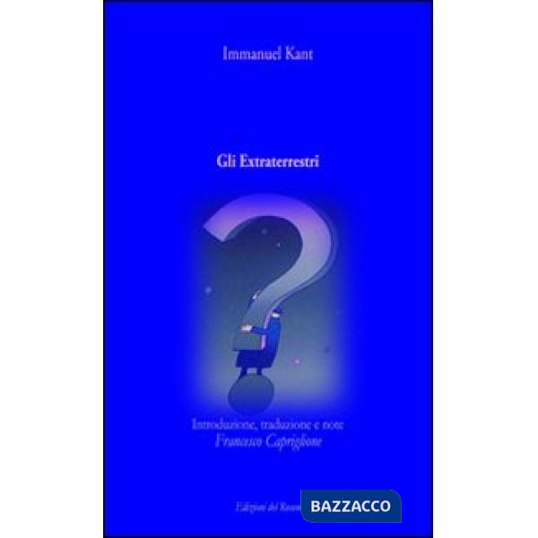 Extraterrestri. Introduzione, traduzione e note di Francesco Capriglione (Gli)