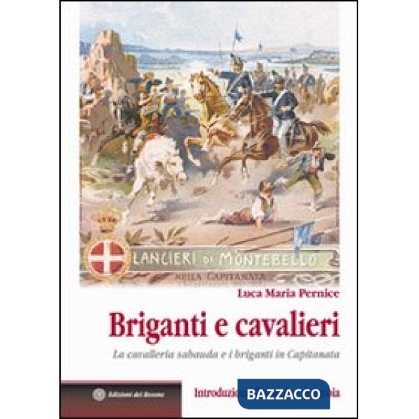 Briganti e cavalieri. La cavalleria sabauda e i briganti in Capitanata