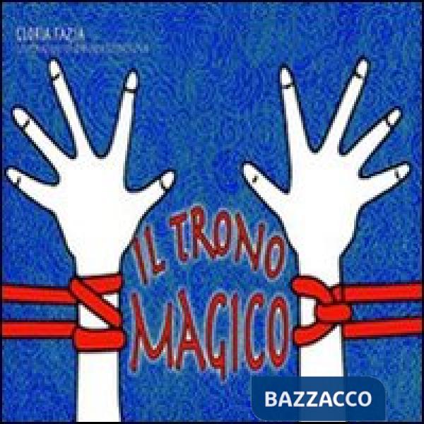 Trono magico. Ediz. illustrata (Il)