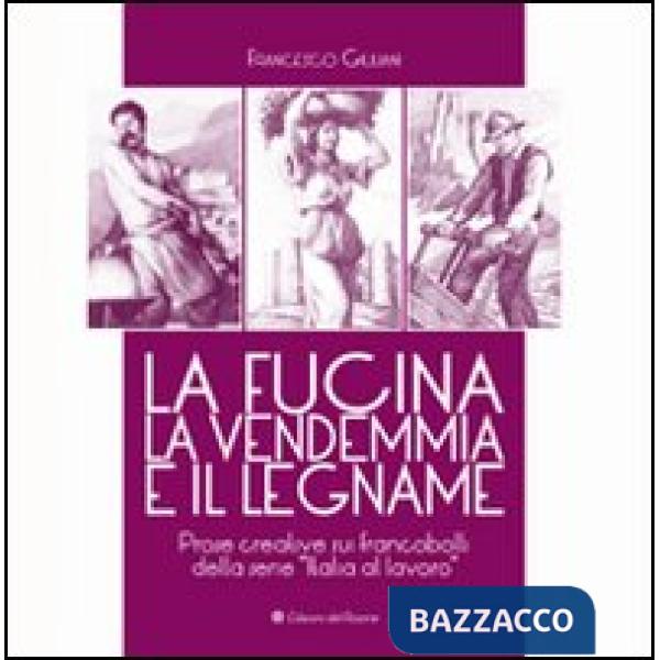 Fucina, la vendemmia e il legname (La)