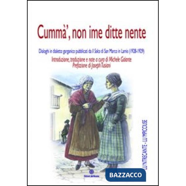 Cummà, non ime ditte nente. Dialoghi in dialetto garganico pubblicati da «Il solco di San Marco in Lamis» (1928-1929)