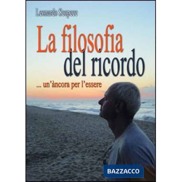 Filosofia del ricordo... un'àncora per l'essere (La)