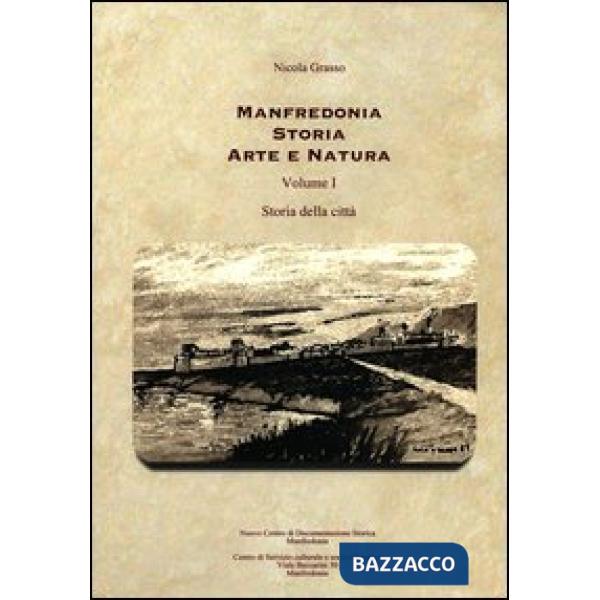 Manfredonia storia arte e natura. Vol. 1: Storia della città