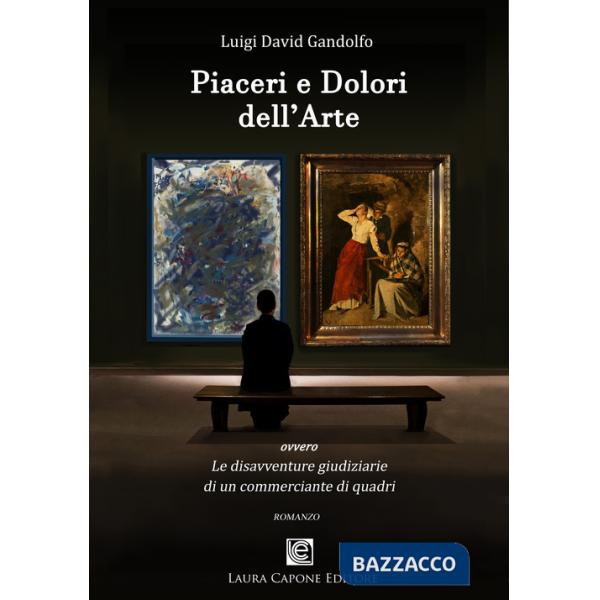 Piaceri e dolori dell'arte. Le disavventure giudiziarie di un commerciante di quadri