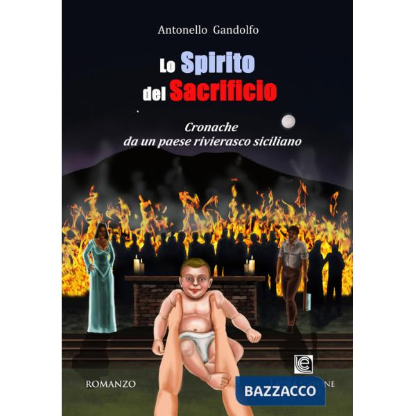 Spirito del sacrificio. Cronache da un paese rivierasco siciliano (Lo)