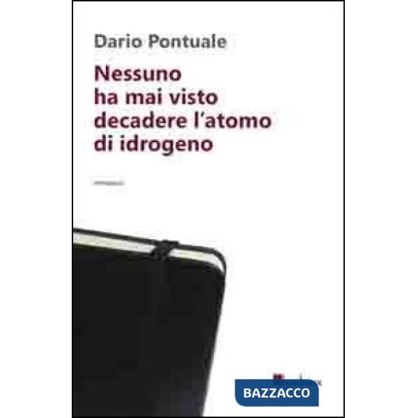 Nessuno ha mai visto decadere l'atomo di idrogeno