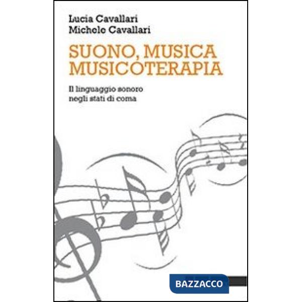 Suono, musica, musicoterapia. Il linguaggio sonoro negli stati di coma