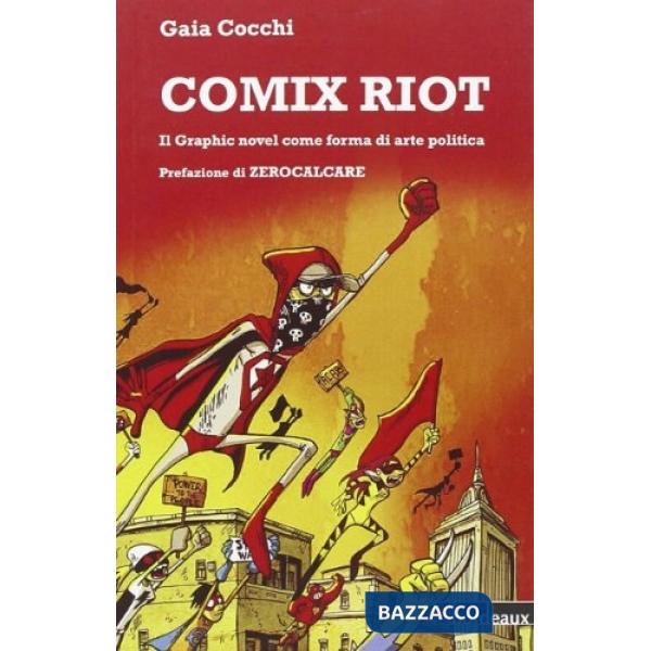 Comix riot. Il graphic novel come forme di arte politica