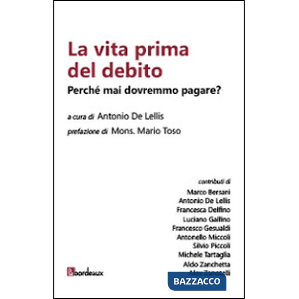 Vita prima del debito. Perché mai dovremmo pagare? (La)
