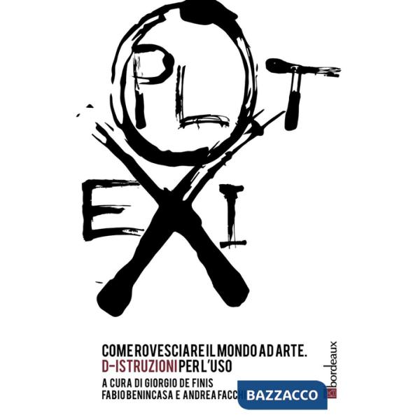 Exploit. Come rovesciare il mondo ad arte. D-istruzioni per l'uso. Ediz. illustrata