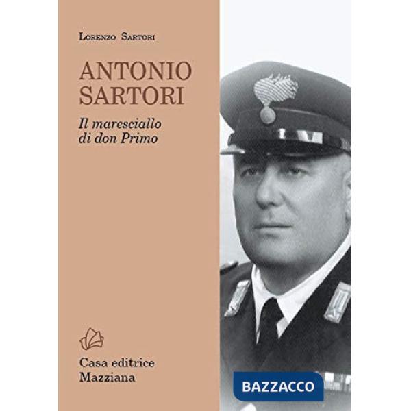 Antonio Sartori. Il maresciallo di don Primo