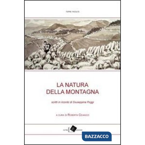 Natura della montagna. Scritti in ricordo di Giuseppina Poggi (La)