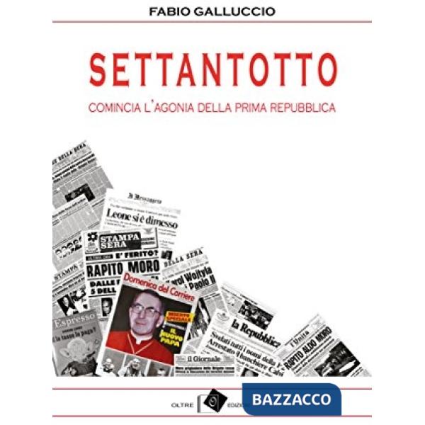 Settantotto. Comincia l'agonia della prima Repubblica