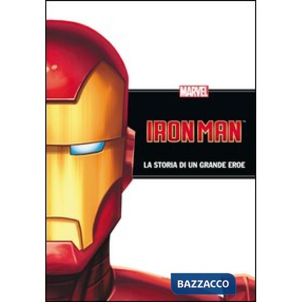 Iron Man. La storia di un grande eroe. Ediz. illustrata