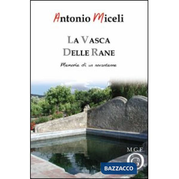 Vasca delle rane. Memorie di un novantenne (La)