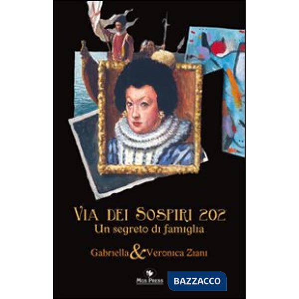 Via dei sospiri 202. Un segreto di famiglia