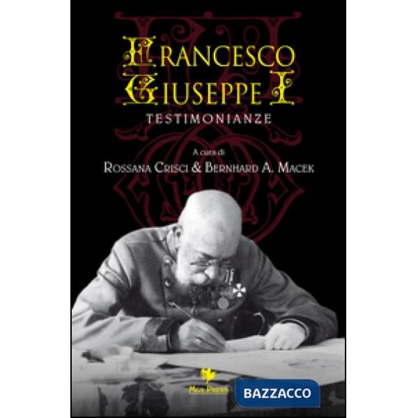 Francesco Giuseppe I. Testimonianze