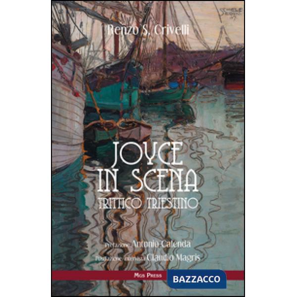 Joyce in scena. Trittico triestino