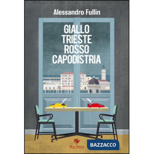 Giallo Trieste rosso Capodistria