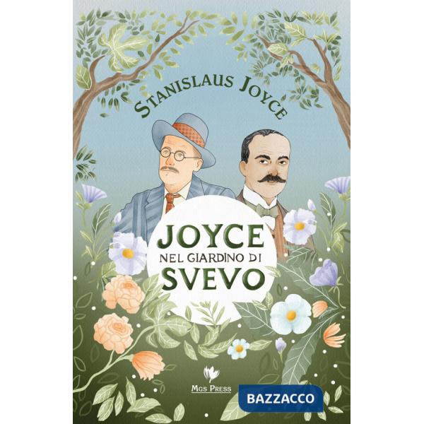 Joyce nel giardino di Svevo-Joyce in Svevo's garden