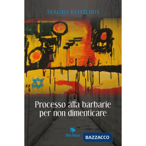 Processo alla barbarie per non dimenticare