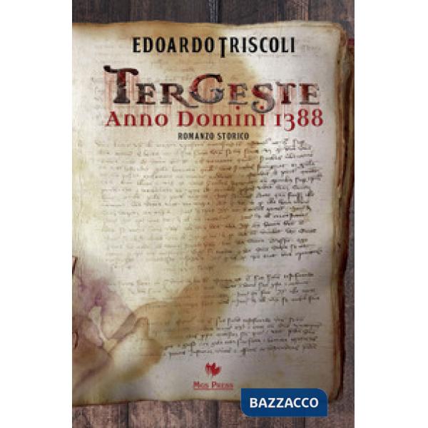 Tergeste. Anno Domini 1388