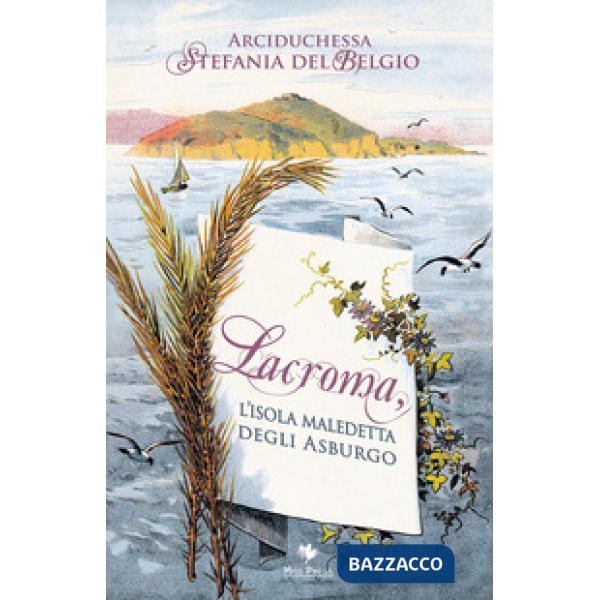 Lacroma, l'isola maledetta degli asburgo