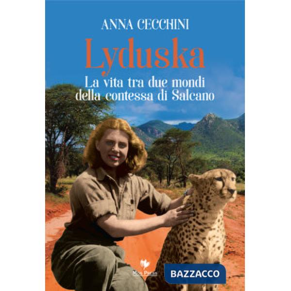 Lyduska. La vita tra due mondi della contessa di Salcano
