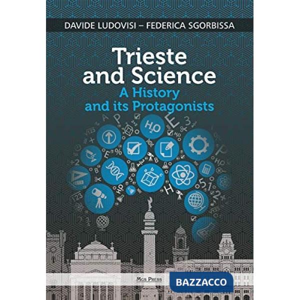Trieste and science. A history and its protagonists