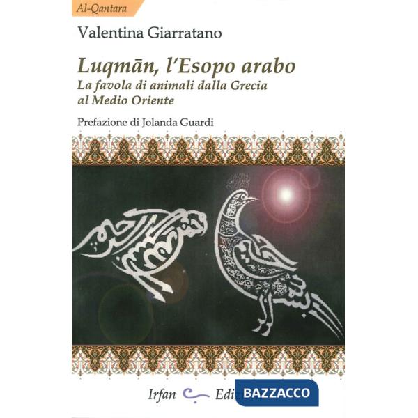 Luqman, l'Esopo arabo. La favola di animali dalla Grecia al Medio Oriente